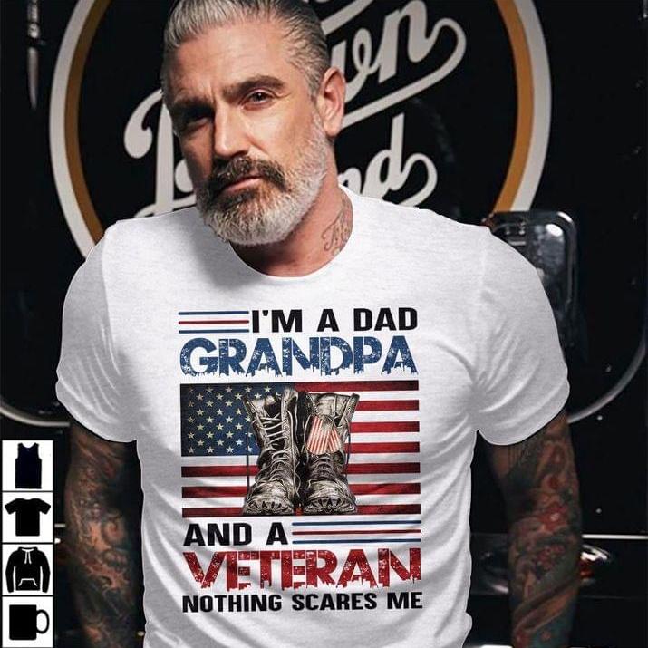 I’m A Dad Grandpa And A Veteran Nothing Scares Me American Flag Graphic Unisex T-shirt Hoodie All Color Plus Size Up To S-5xl