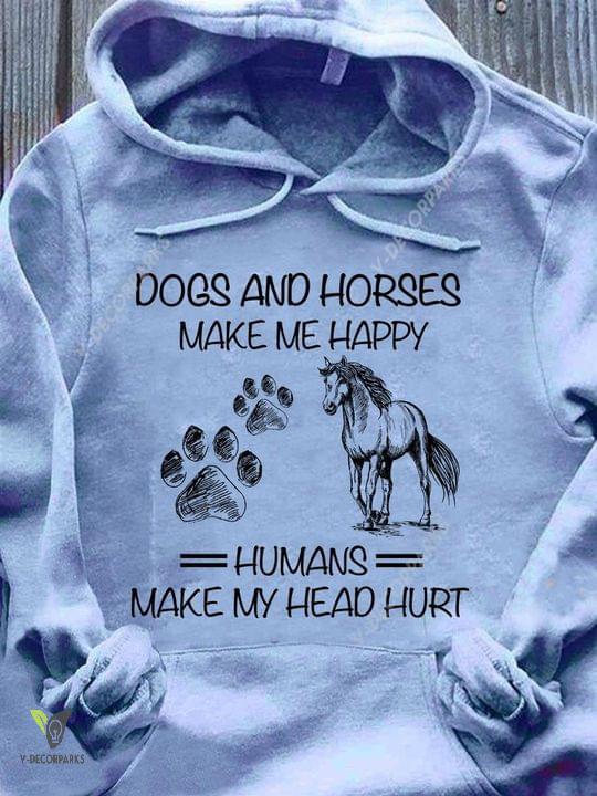 Dogs And Horses Make Me Happy Hooded Sweatshirt Unisex T Shirt, Sweatshirt, Hoodie Size S - 5xl