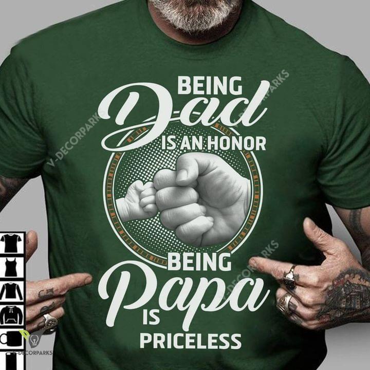 Being Dad Is An Honor Being Papa Is Priceless Graphic Unisex T-shirt Hoodie Plus Size S-5xl