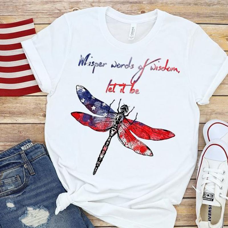 Dragonfly American Flag Let It Be Independence Day 4th Of July Mens Womens T-shirt Hoodie Sweatshirt Plus Size Up To 5xl