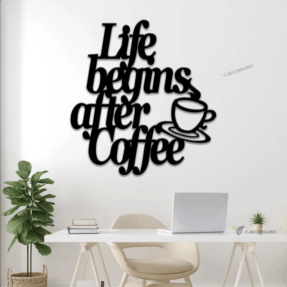 Life Begins After Coffee, Wall Hanging, Metal Coffee Sign With Led