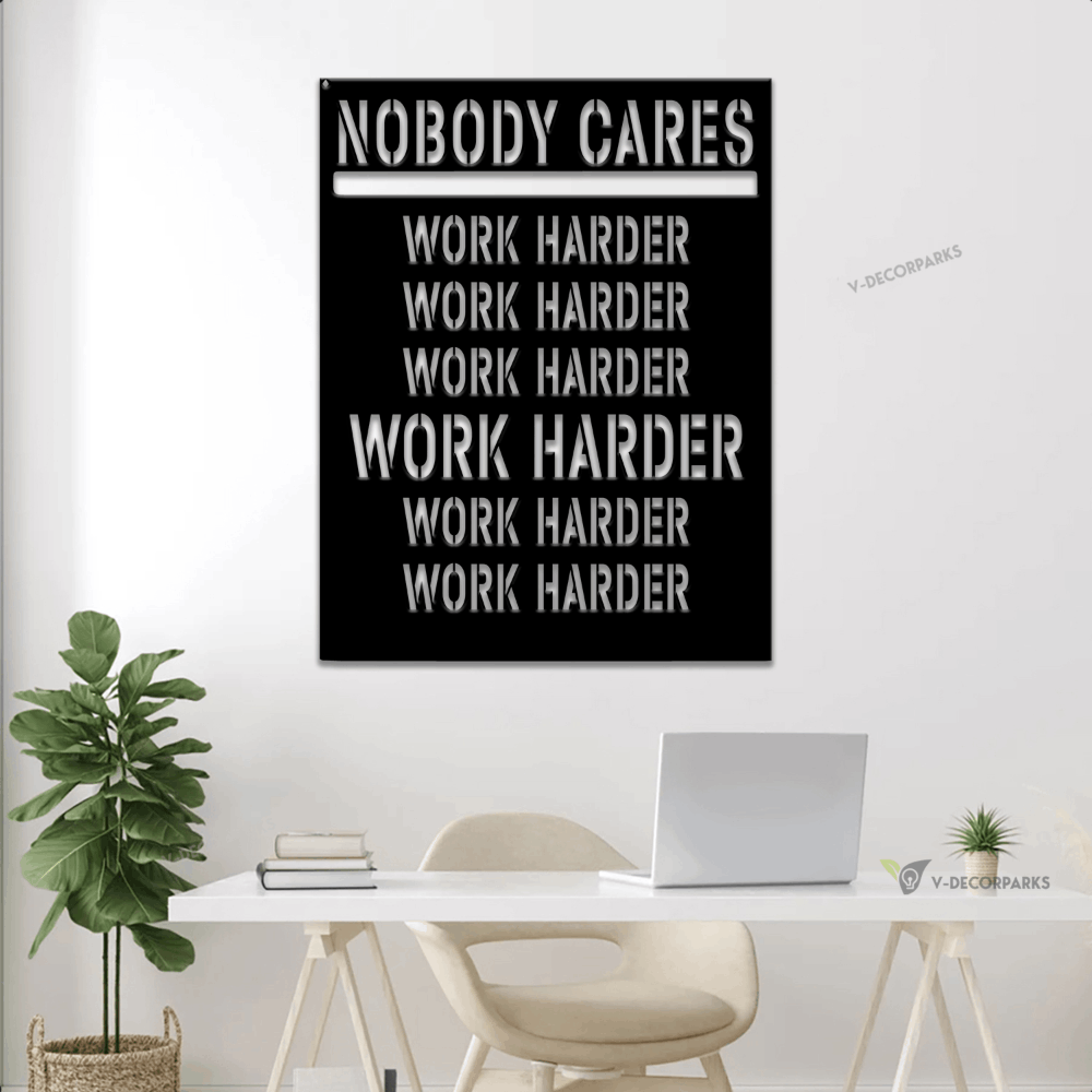 Metal Nobody Cares Work Harder Sign With Led Lights, Nobody Cares Work ...