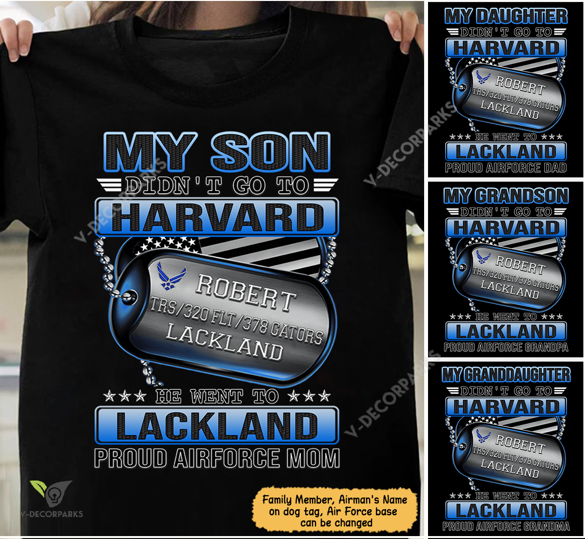 Personalized T-shirts – My Son Didn’t Go To Harvard He Went To (training Base), Proud Air Force Mom, Dad, Grandma,… Us Military Shirt