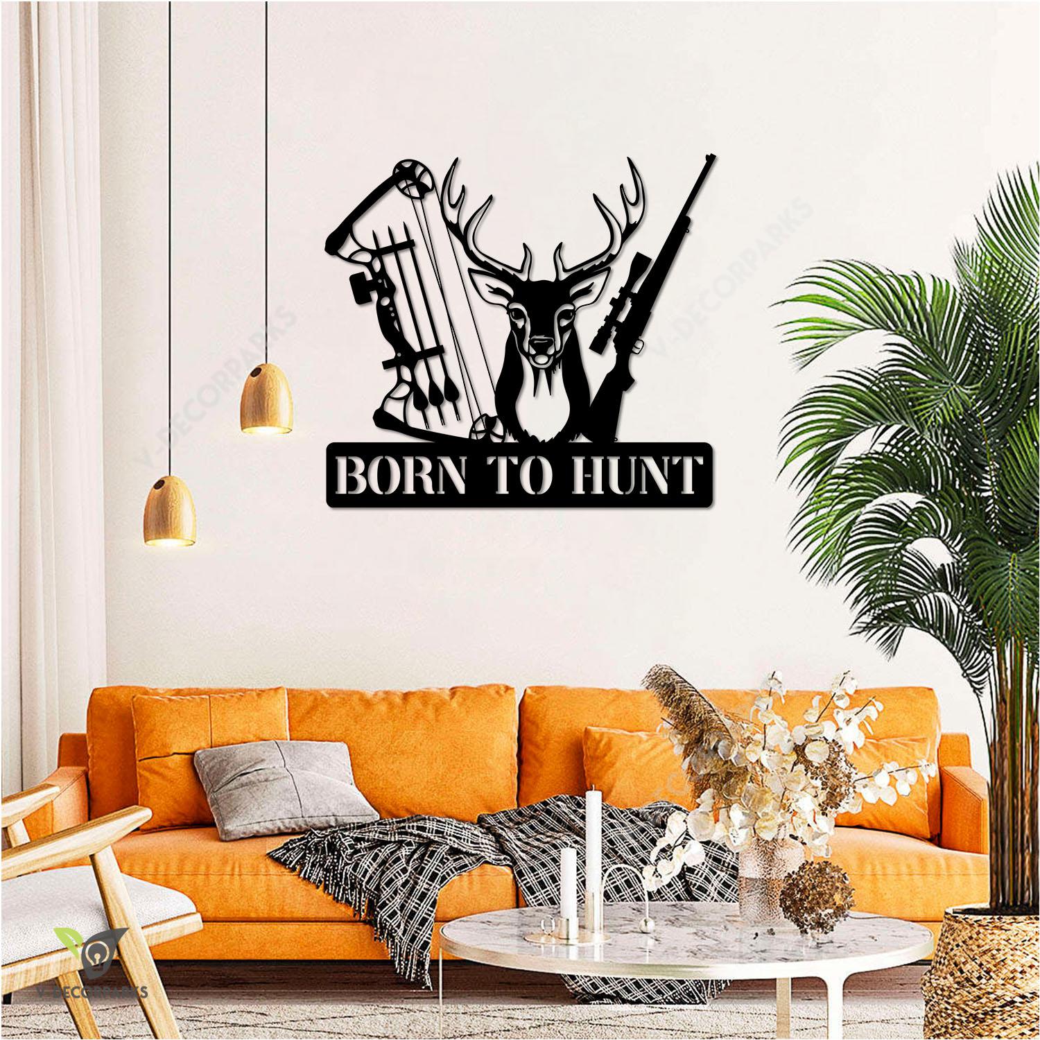 Born To Hunt Deer, Compound Bow, Hunting Rifle Metal Art, Gift For Hunters Metal Sign