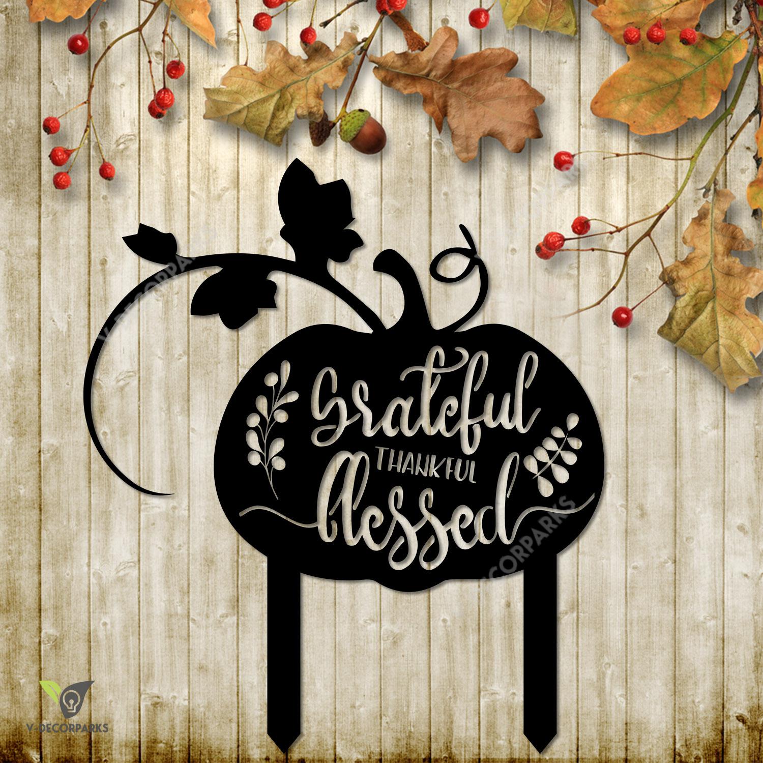 Grateful, Thankful, Blessed Pumpkin Metal Garden Sign, Thanksgiving Steel Stake Metal Sign