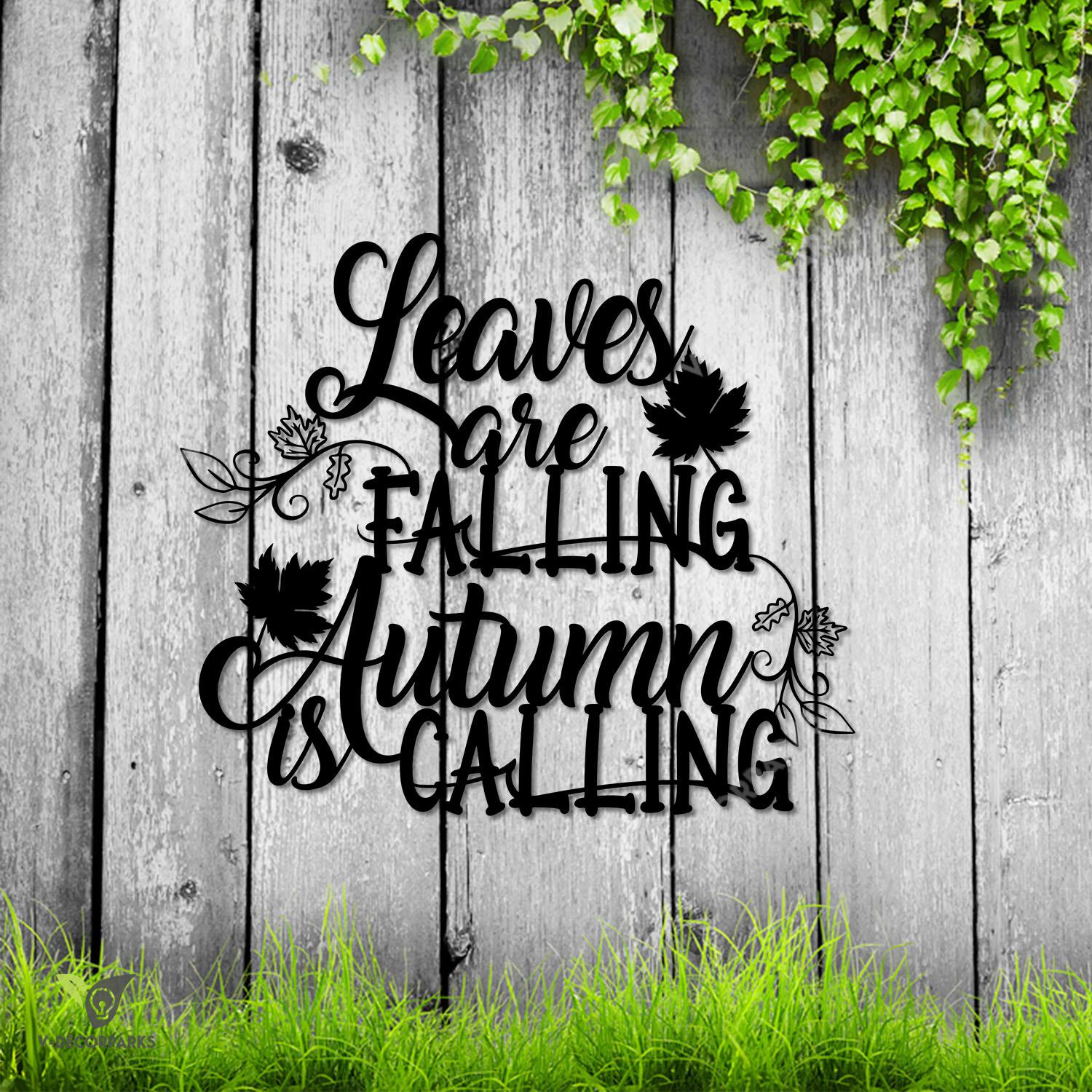 Leaves Are Falling Autumn Is Calling Metal Wall Decor, Fall Plasma Cut Plaque Metal Sign