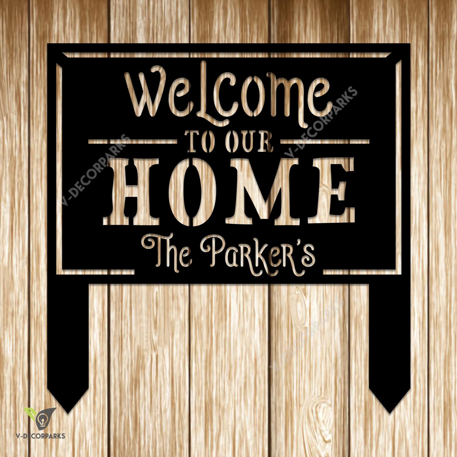 Welcome To Our Home Custom Metal Sign, Welcome Rust Resistant House Stake Metal Sign