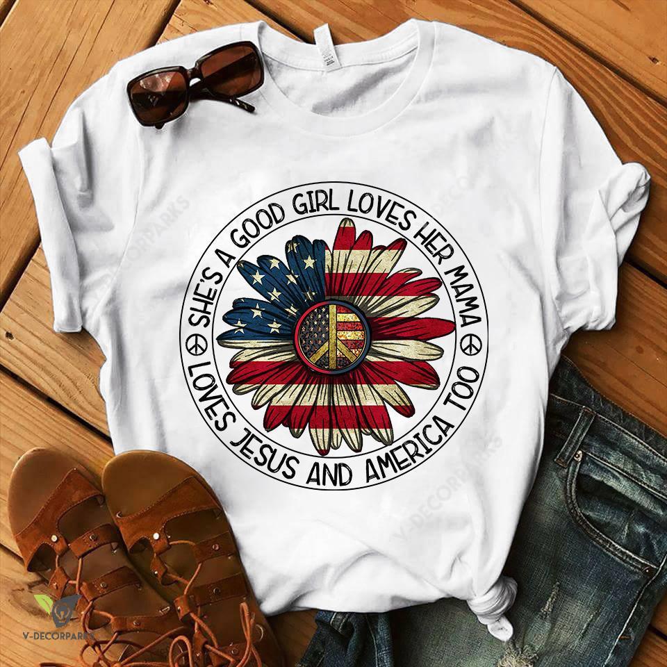 She’s A Good Girl Loves Her Mama Jesus & America Too Graphic Unisex T Shirt, Sweatshirt, Hoodie Size S – 5xl