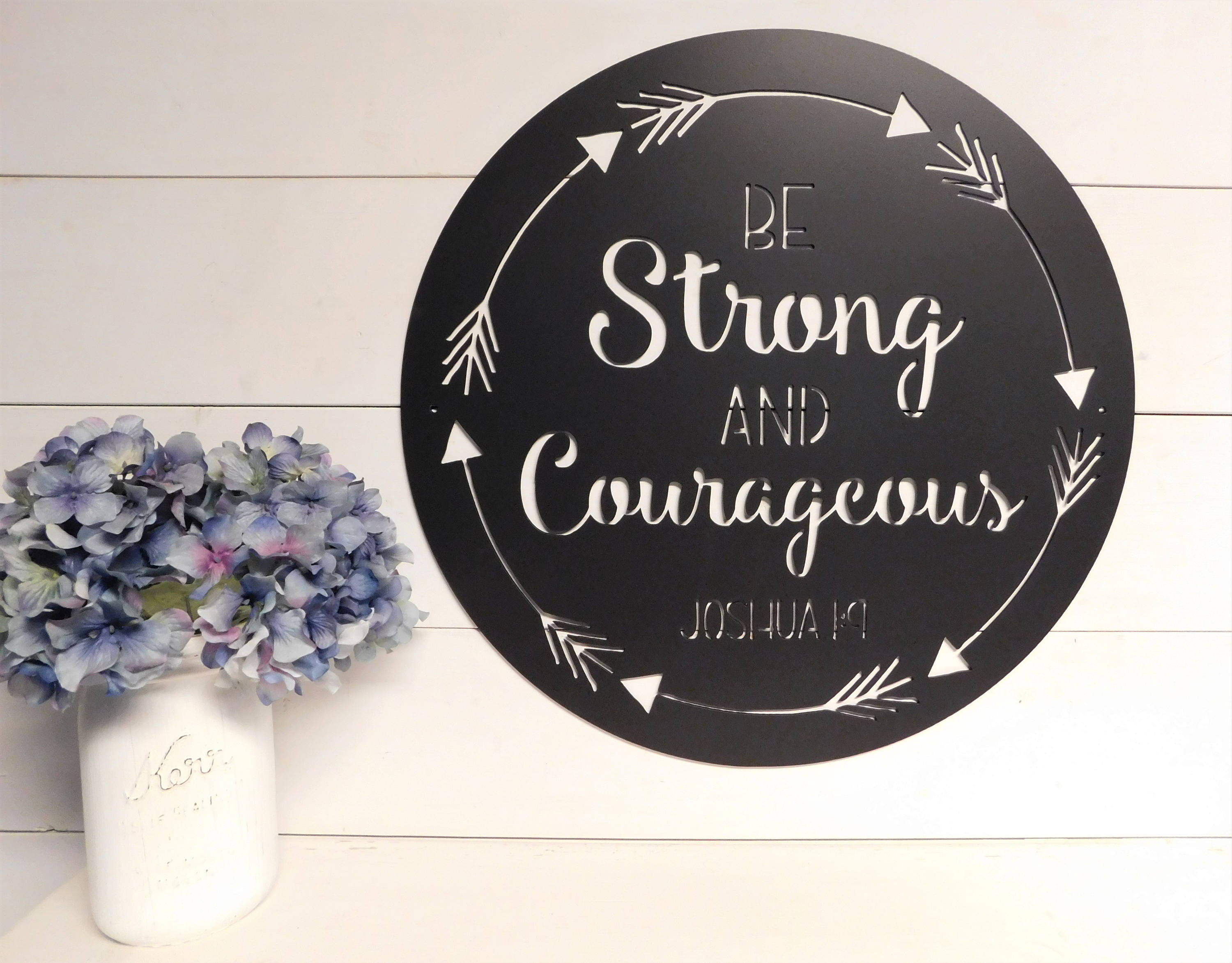 Be Strong And Courageous Sign Strong And Courageous Wall Art Joshua 1