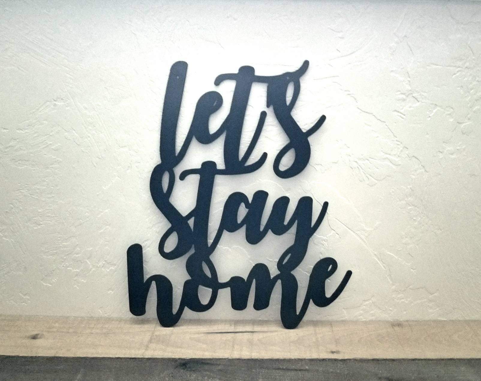 Let's Stay Home Sign, Metal Wall Decor, New Home Gift, Housewarming ...