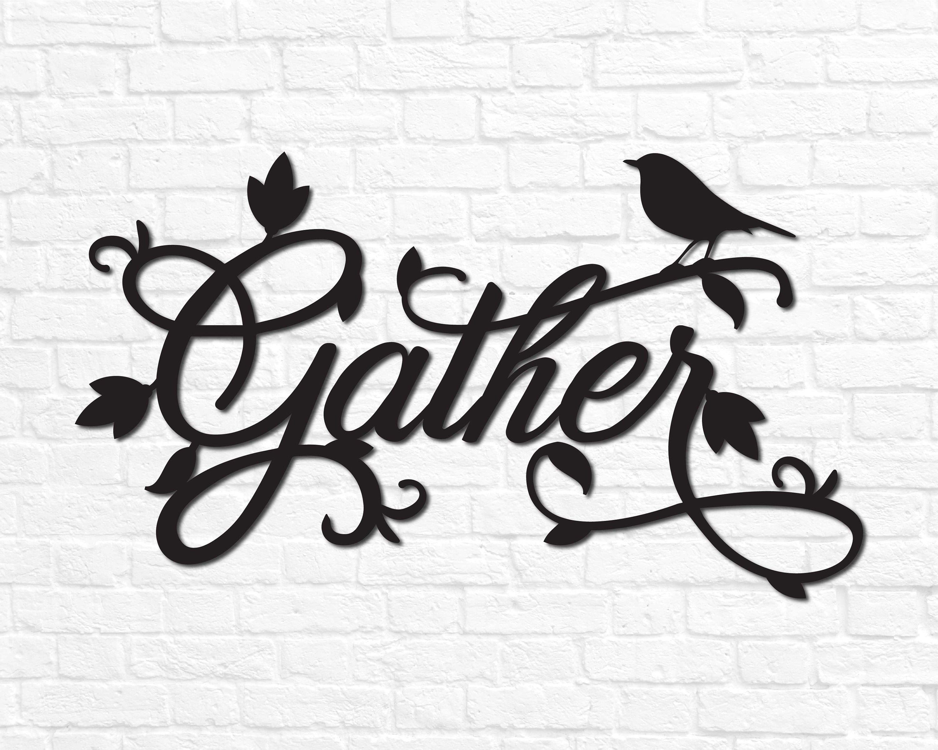 Metal Gather Sign Metal Gather Wall Decor Gather Wall Art Gather Wall