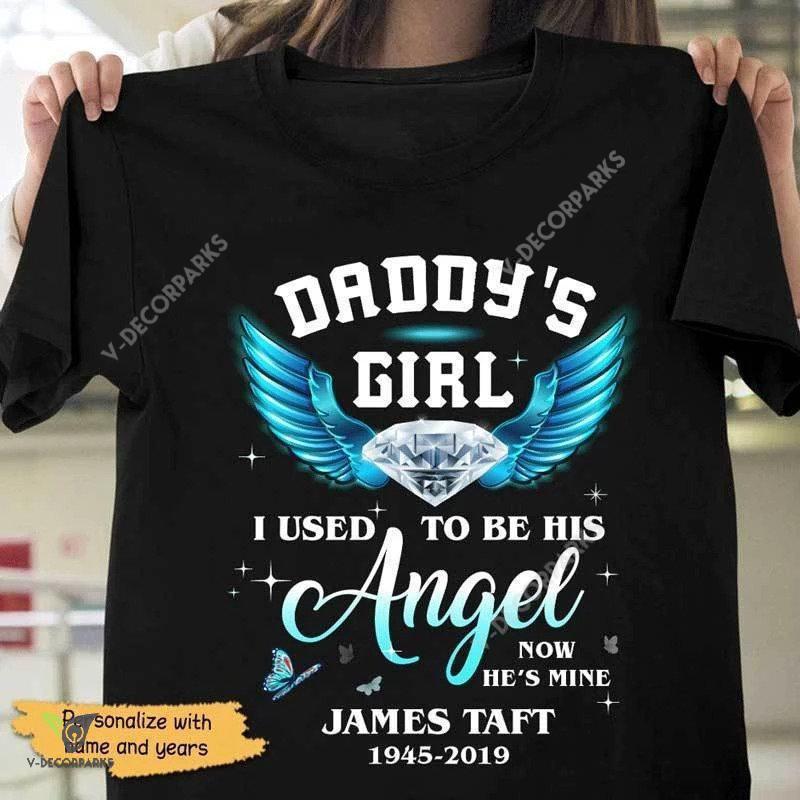 Daddy’s Girl I Used To Be His Angel Now He Is Mine Custom Name And Years Dad In Heaven Graphic Unisex T-shirt Hoodie All Color Plus Size Up To S-5xl