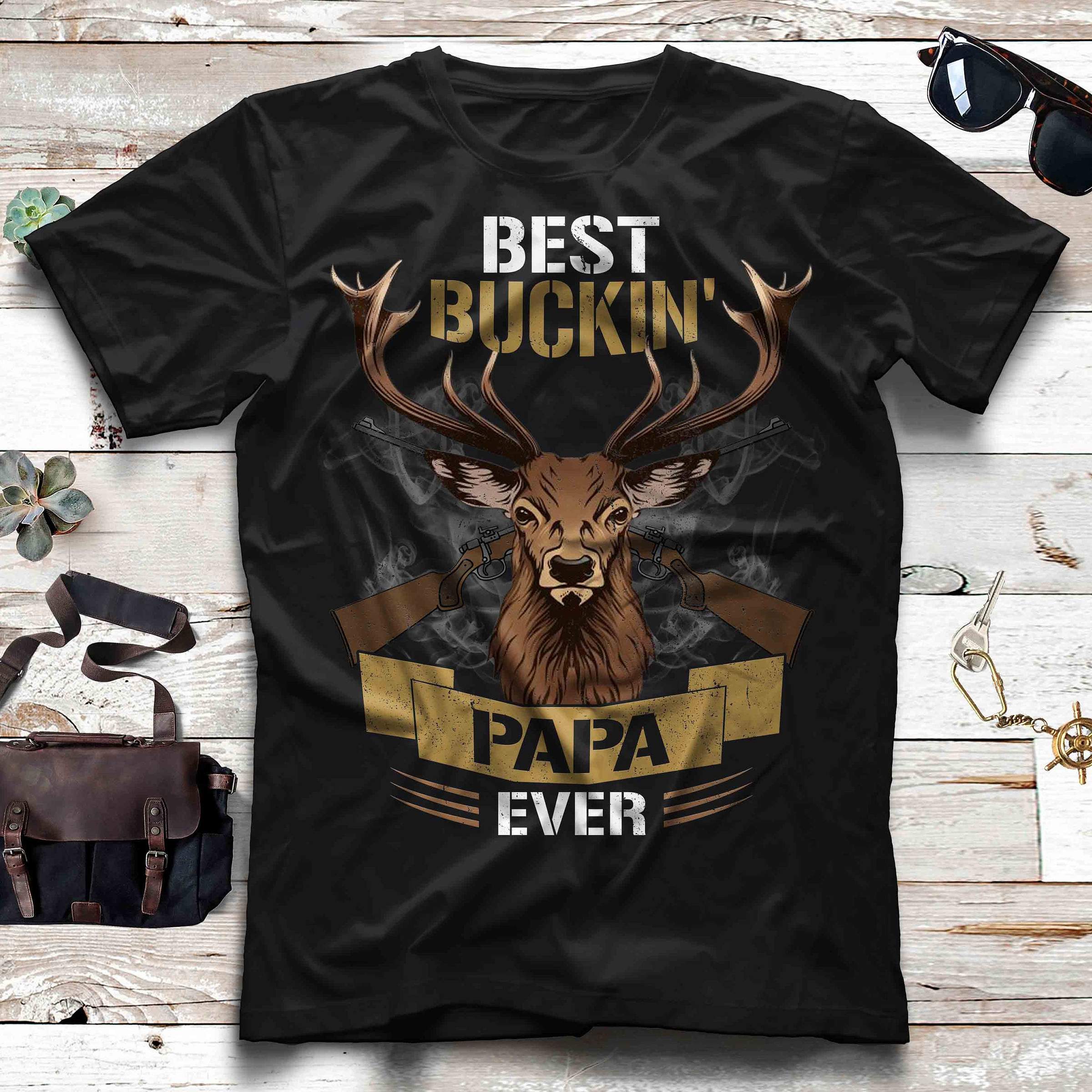 Best Buckin Papa Ever Deer Hunters Graphic Unisex T-shirt Hoodie All Color Plus Size Up To S-5xl