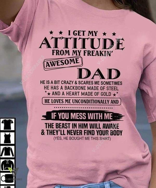 I Get My Attitude From My Freakin’s Awesome Dad Funny Unisex Tee Gift For Daughter Son Xmas Gift T-shirt