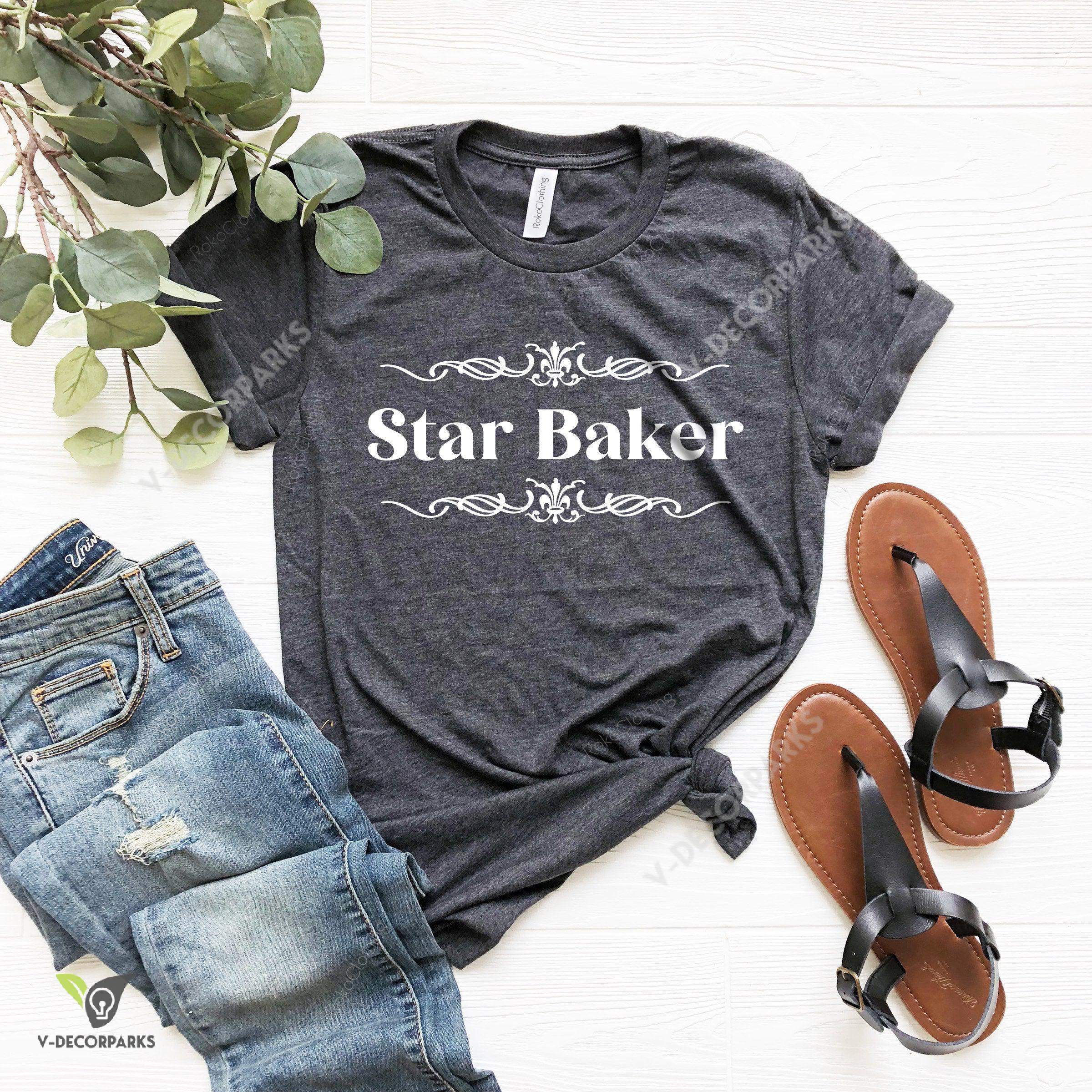 The Star Baker Baking Shirt, Gbbo Gabo Great British American Bake Off Show, Cute Foodie Baker Gift, Womens Mens Unisex T-shirt