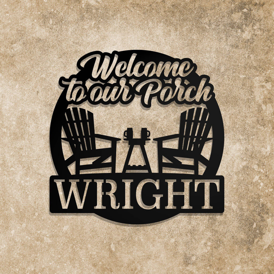 To Our Porch Cut Metal Sign Nalaprint