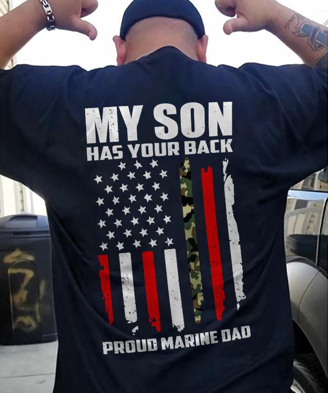 Veteran My Son Has Your Back Proud Marine Dad Unisex T-shirt Hoodie Sweatshirt Plus Size S-5xl