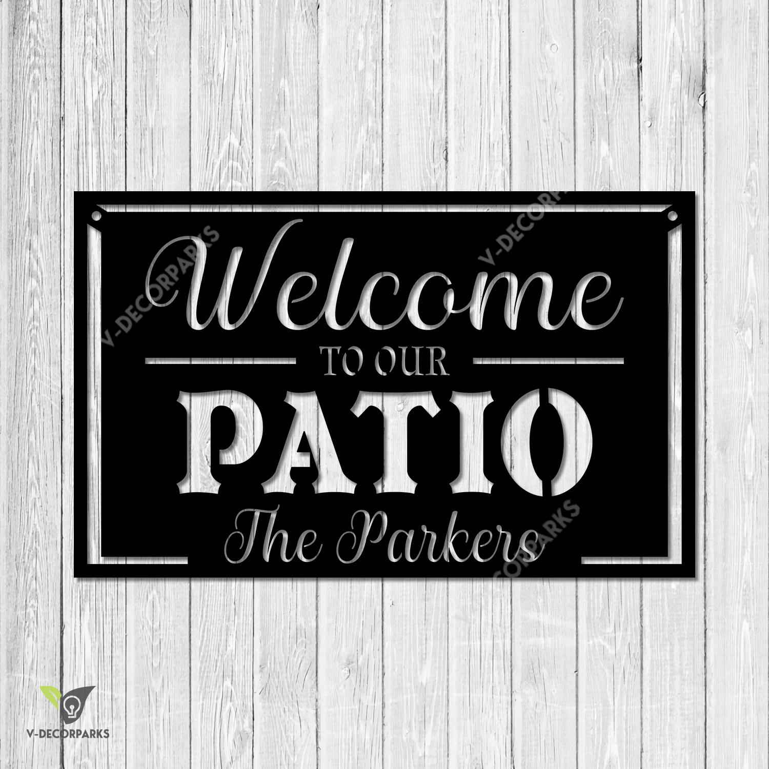 Welcome To Our Patio Customized Metal Wall Art, Patio Outer Plaque