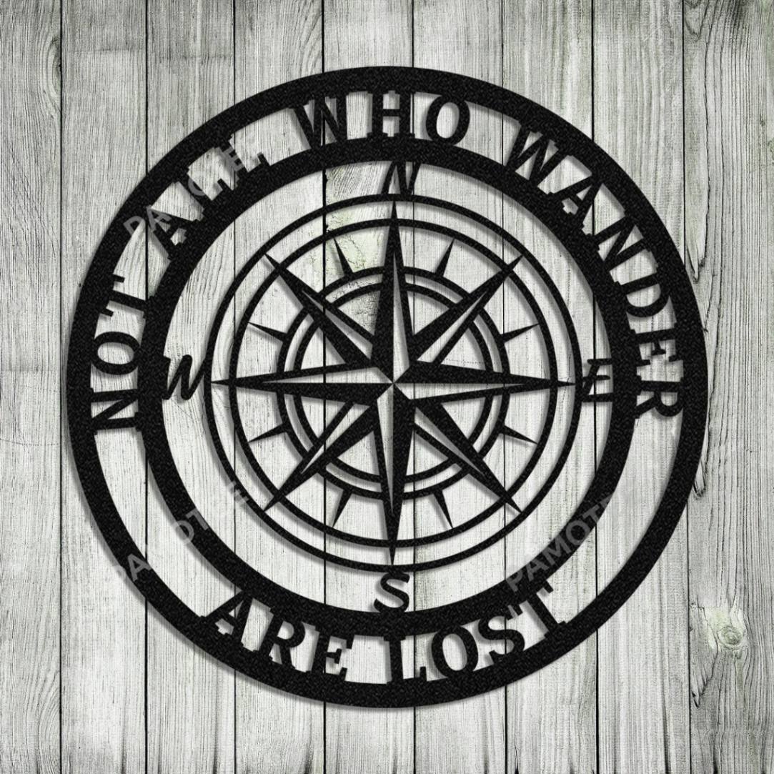 Not All Who Wander Are Lost Nautical Compass Wall Art, Outdoor Metal Artwork, Size Choice