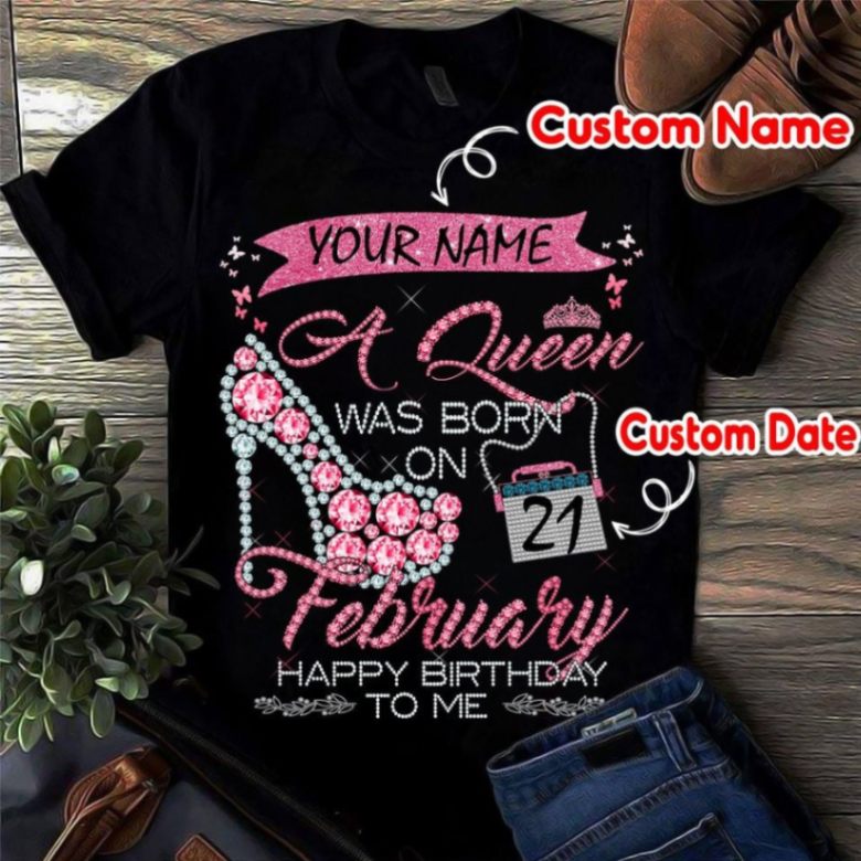 Custom Your Name A Queen Was Born On February Custom Date Happy Birthday Women’s T-shirt Hoodie Sweatshirt Plus Size S-5xl