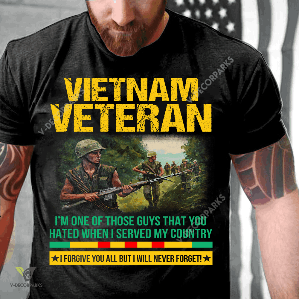Vietnam Veteran I Forgive You All But I Will Never Forget Unisex T-shirt Hoodie All Color Plus Size Up To S-5xl
