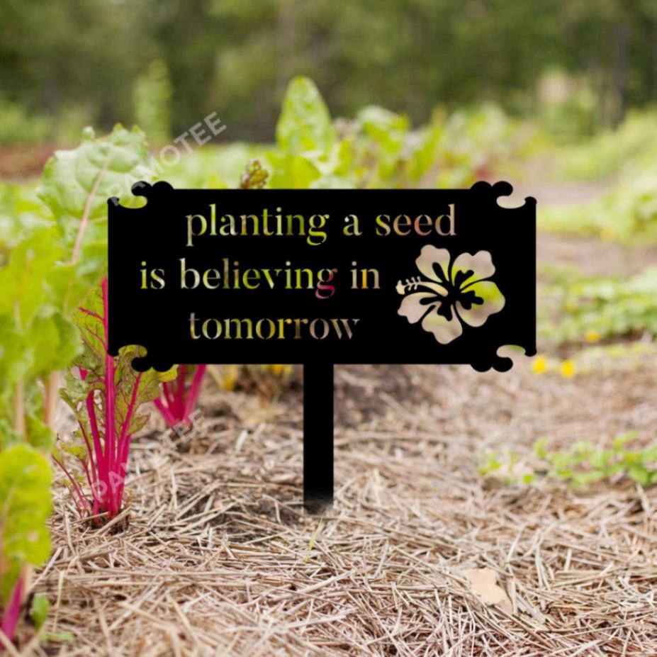 Planting A Seed Is Believing In Tomorrow Hibiscus Flower Metal Yard Stakes, Garden Sign, Gardening Art