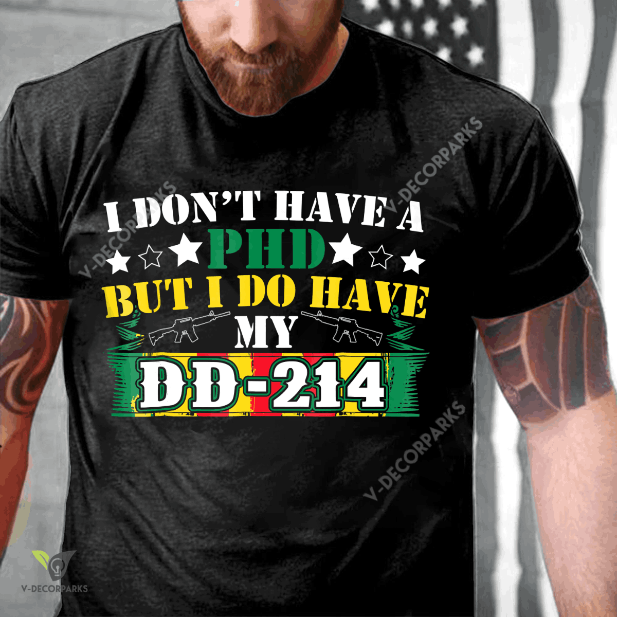 I Dont Have A Ph.d. But I Do Have My Dd-214 Veterans Day Unisex T-shirt Hoodie All Color Plus Size Up To S-5xl