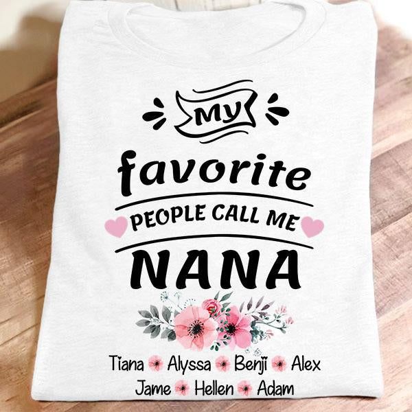 Personalized Name T-shirt My Favorite People Call Me Nana - Flower Art Gift Unisex T-shirt Hoodie Plus Size S-5xl