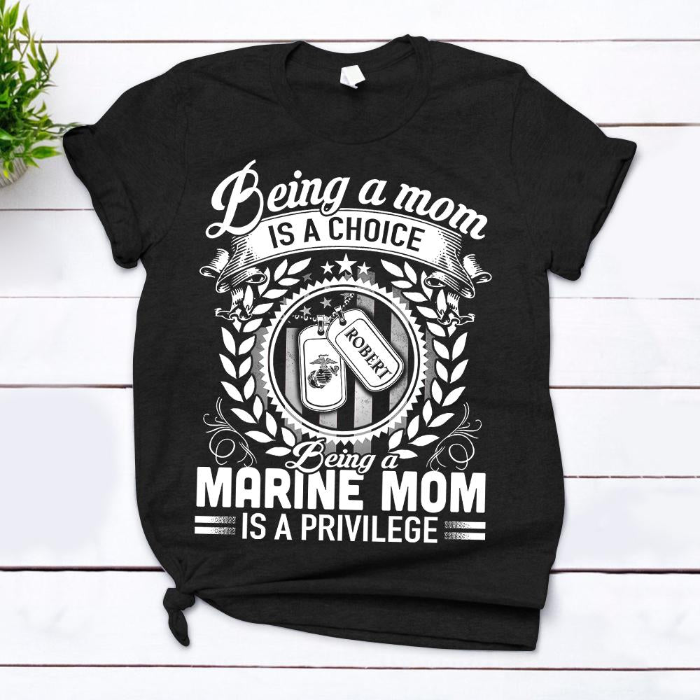 Personalized Marine’s Name & Family Member | Being A Mom Is A Choice Being An Marine Mom Is A Privilege Unisex T-shirt Hoode Plus Size S-5xl