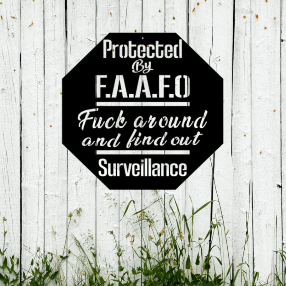 Protected By Faafo Fck Around And Find Out Surveillance Cut Metal Sign, Faafo Security Metal Wall Art