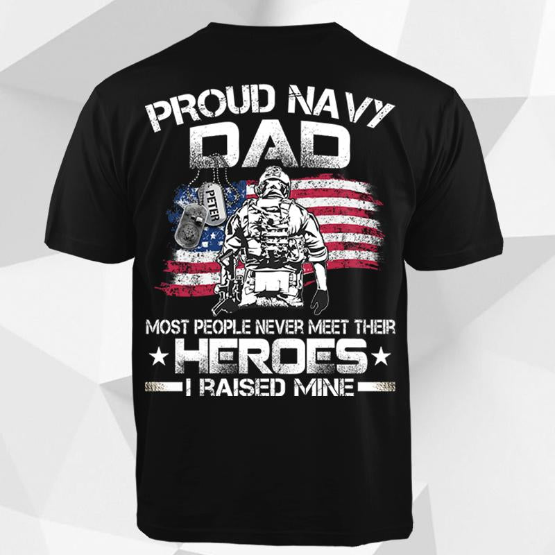 Personalized Sailor’s Name & Family Member Proud Navy Mom, Dad Most People Never Meet Their Heroes I Raised Mine Unisex T-shirt
