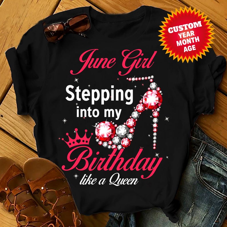 Custom Year Month Age Stepping Into My Birthday Like A Queen Shirts Women, Birthday T Shirts, Summer Tops, Beach T Shirts