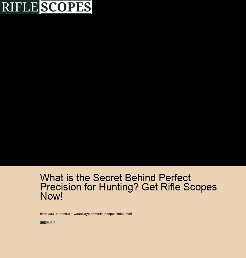 What is the Secret Behind Perfect Precision for Hunting? Get Rifle Scopes Now!