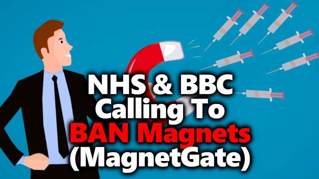 Unbelievable: NHS and BBC Call For Banning Magnets Amid MagnetGate Controversy