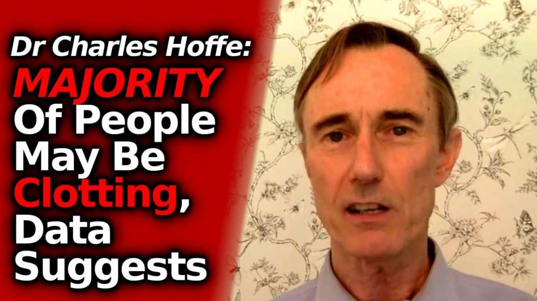 ⁣Dr. Charles Hoffe: Majority Of Tested Patients Have New Onset Clotting After Vaccine
