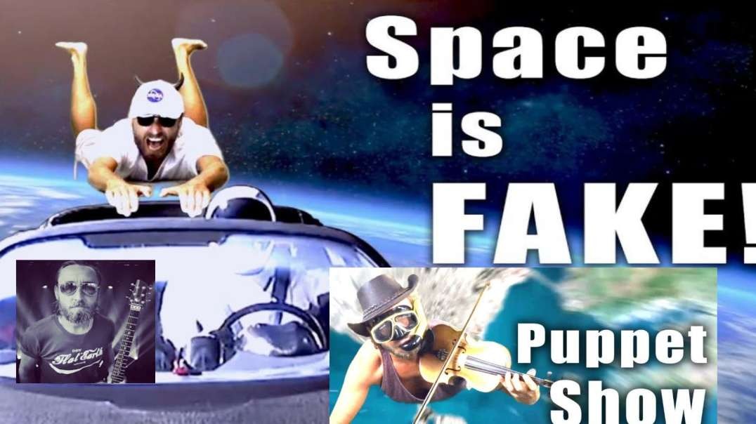 The World is A Puppet Show... Oh and Space is Fake! [Conspiracy Music Guru]