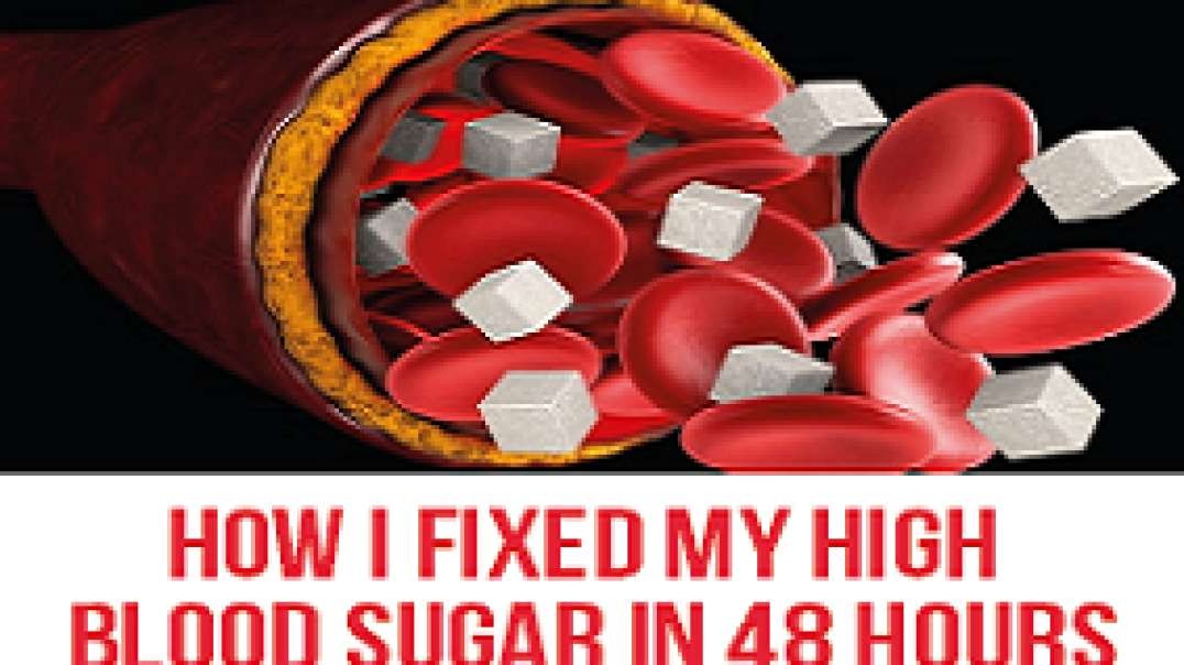 How I Fixed My High Blood Sugar In 48 Hours