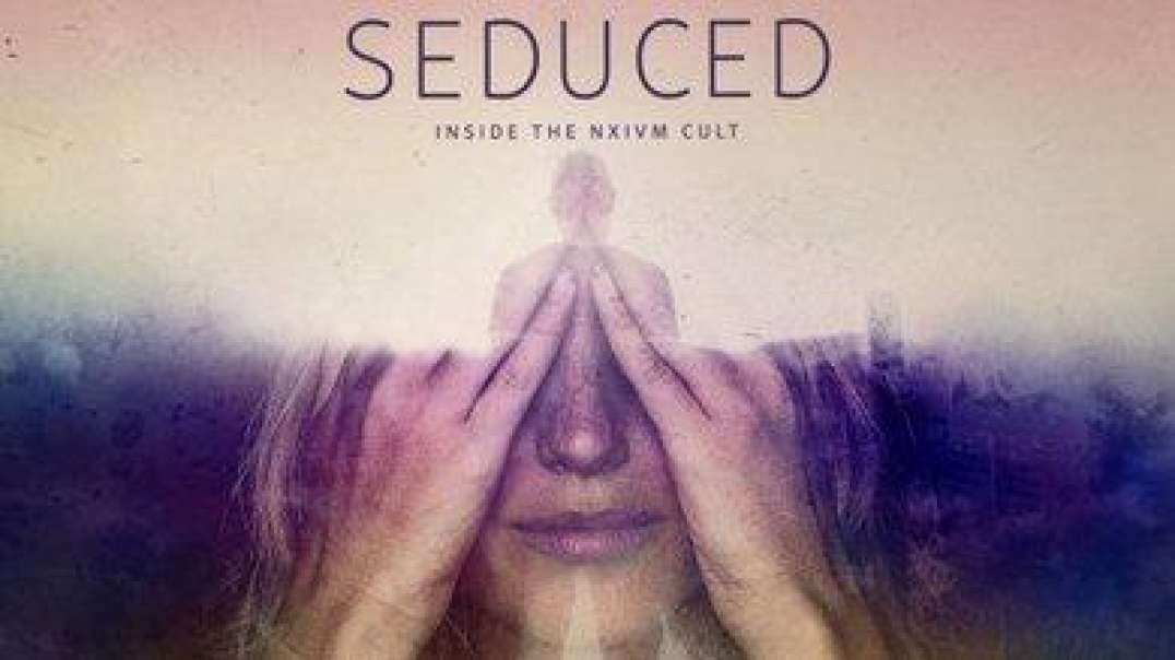 Seduced Inside the NXIVM Cult - Episode 2 - Indoctrinated