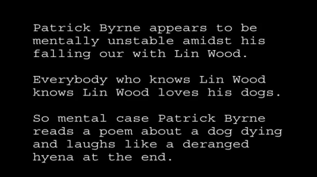 TWISTED PATRICK BYRNE SENDS THIS TO LIN WOOD