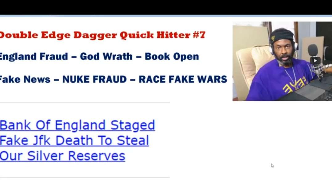 Double Edge Dagger Quick Hitter 7 England Fraud – God Wrath – Book Open – NUKE LIES – RACE FAKE WARS