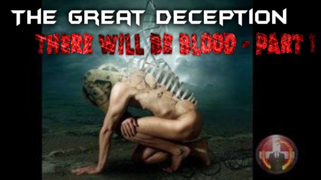 ⁣⁣⁣The Great Deception- There Will Be Blood - Part 1