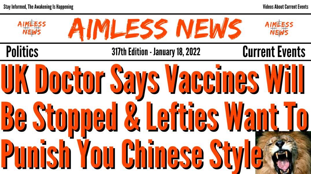 UK Doctor Says Vaxx Will Be Stopped, Lefties Want You Punished Chinese Style & Stock Up On Food