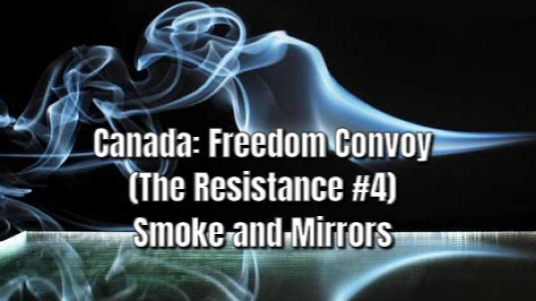 Canada, Freedom Convoy (The Resistance #4) Smoke and Mirrors