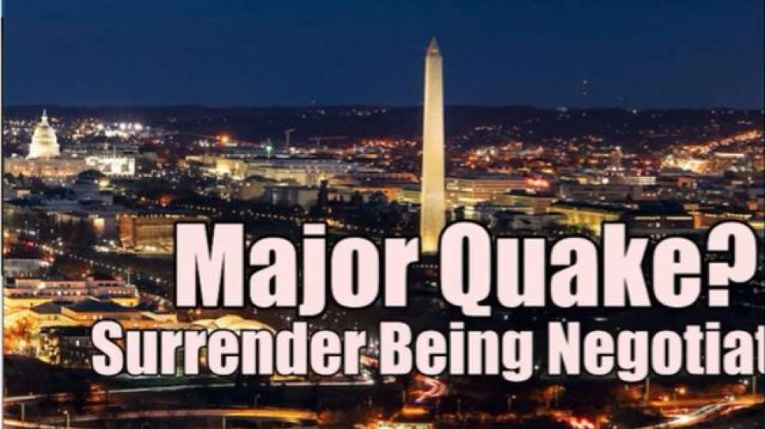 Major Quake to Strike DC!! Surrender Being Negotiated...