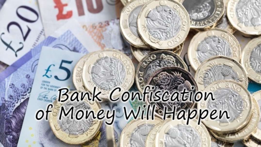 Bank Confiscation of Money Will Happen