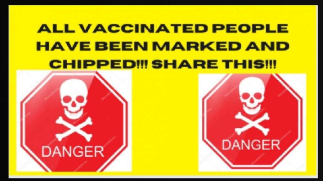 BREAKING NEWS!! ALL THE VAXXED ARE CHIPPED WITH PROOF!!