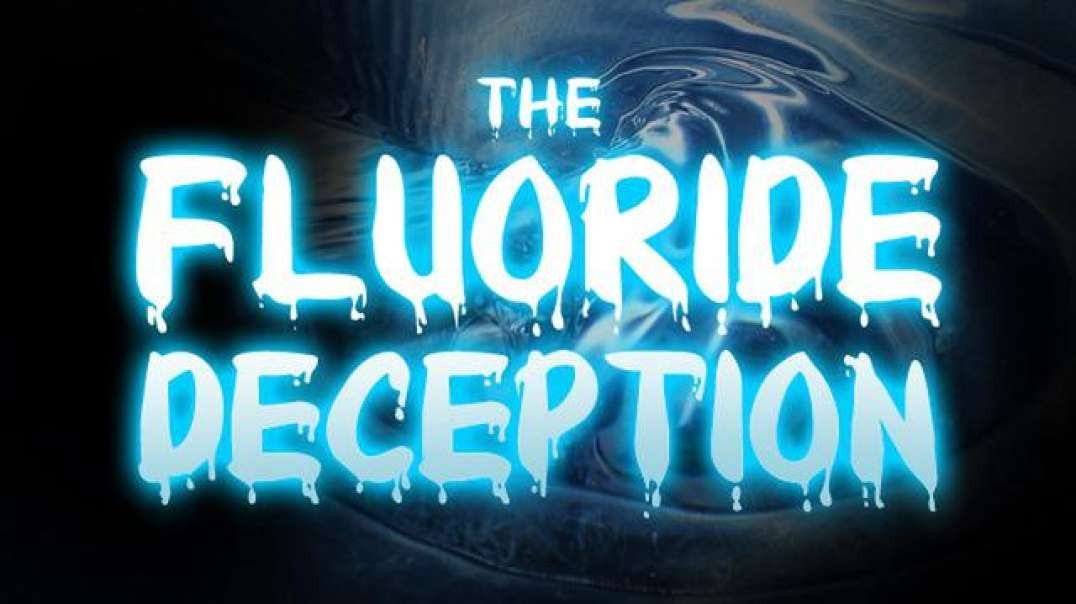 THE FLUORIDE DECEPTION