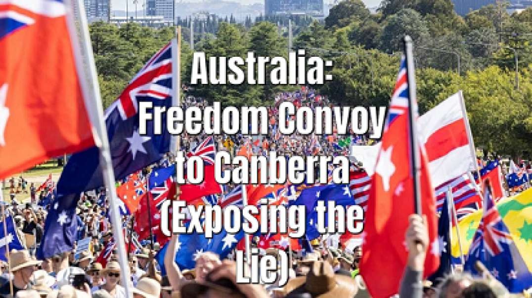 Australia: Freedom Convoy to Canberra (Exposing the Lie)