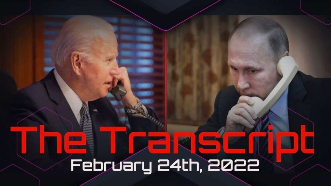The Transcript - Thursday, February 24th, 2022