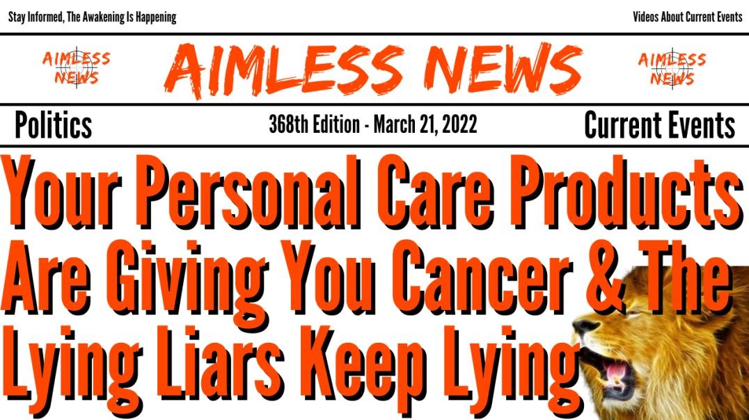 Your Personal Care Products Are Giving You Cancer & Lying Liars Keep On Lying